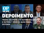 Trama golpista: STF ouvirá Bolsonaro e outros 7 réus em ação penal; entenda | O POVO NEWS
