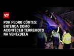 Entenda como aconteceu terremoto na Venezuela | CNN NOVO DIA