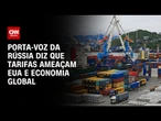 Porta-voz da Rússia diz que tarifas de Trump ameaçam os EUA e o mundo | CNN ARENA