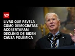 Livro sobre declínio de Biden causa polêmica nos EUA | CNN PRIME TIME