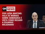Análise: Fala de Moraes sobre soberania é vista como recado a Eduardo Bolsonaro | LIVE CNN