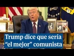 Trump dice que sería "el mejor" comunista, pero eso conlleva "muerte, destrucción y miseria"