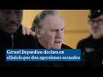 Gérard Depardieu declara en el juicio por dos agresiones sexuales