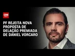 PF rejeita nova proposta de delação de Vorcaro; decisão é comunicada a advogados do ex-banqueiro