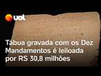 Tábua 'mais antiga do mundo' gravada com os Dez Mandamentos é leiloada por R$ 30,8 milhões em NY