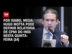 Hugo Motta quer anúncio de relator da CPMI do INSS ainda nesta quinta-feira (14) | LIVE CNN