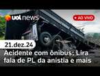 Acidente com ônibus deixa 38 mortos; Bolsonarista é solta; Lira fala de PL da anistia; veja ao vivo