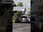Police response during active shooter incident in Midland, Texas