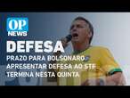 Prazo para Bolsonaro apresentar defesa ao STF termina nesta quinta | O POVO News