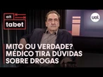 Maconha não mata neurônios, explica médico; veja mitos e verdades sobre drogas