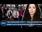 DEUTSCHLAND: "Sie haben einen Punkt!" – Anna Schneider mit einem Hauch Bewunderung für die Grünen