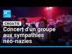 Croatie : le concert d'un groupe aux sympathies néo-nazies fait polémique • FRANCE 24