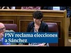 El PNV se suma al clamor mayoritario del Congreso que reclama a Sánchez llamar ya a las urnas