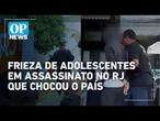 Frieza de adolescentes em assassinato no RJ: veja análise detalhada de psicóloga | OP News
