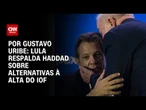 Lula respalda Haddad sobre alternativas à alta do IOF | BASTIDORES CNN