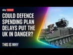 A delay in defence spending could be dangerous for the UK. This Is Why.