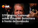 Valdemar recebeu alerta do STF sobre Eduardo Bolsonaro à frente de comissão