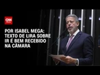 Análise: Texto de Lira sobre IR é bem recebido na Câmara | LIVE CNN