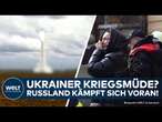 PUTINS KRIEG: Russen kommen unter hohen Verlusten voran! Ukrainer immer häufiger kriegsmüde!