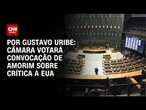 Câmara votará convocação de Amorim sobre crítica a EUA | BASTIDORES CNN