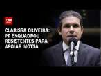 Clarissa Oliveira: PT enquadrou resistentes para apoiar Motta | LIVE CNN