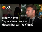 Macron leva 'tapa' da primeira-dama ao desembarcar no Vietnã: 'Brincadeira', diz presidente