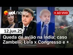 Lula tem 28% de aprovação, diz Datafolha; Avião cai na Índia e 1 sobrevive; PL defende Bolsonaro e +