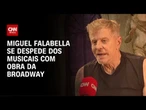 Falabella dá adeus aos musicais com obra da Broadway | CNN PRIME TIME