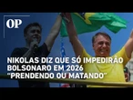 Nikolas diz que só impedem Bolsonaro em 2026 “se prenderem ou matarem”