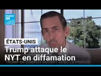 Trump attaque le New York Times en diffamation pour 15 milliards de dollars • FRANCE 24