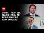 Quaest: 65% acham que Flávio errou ao pedir dinheiro de Vorcaro para filme | CNN NOVO DIA
