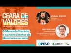 O Mercado literário e os novos nomes da literatura cearense