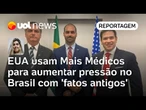EUA usam Mais Médicos para pressionar Brasil e mostrar que sanções não serão só ao STF | Casado