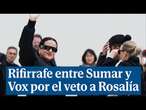 Rifirrafe entre Sumar y Vox por el veto a la cantante Rosalía