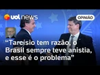 Tarcísio tem razão sobre Brasil sempre ter tido anistia, então, precisamos acabar com isso | Josias