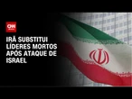 Irã substitui líderes mortos em ataques israelenses | CNN NOVO DIA