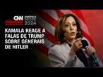 Kamala reage a falas de Trump sobre generais de Hitler | CNN PRIME TIME