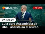Lula na ONU ao vivo: Assista ao discurso completo, pronunciamento de Trump e+ notícias | UOL News