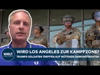 KALIFORNIEN: Wird Los Angeles zur Kampfzone? Soldaten treffen auf wütende Demonstranten.