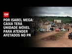 Tragédia no Paraná: Caixa terá unidade móvel para atender afetados por tornado | AGORA CNN