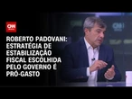 Economista: Estratégia de estabilização fiscal escolhida pelo governo é pró-gasto | WW