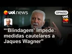 Jaques Wagner não pode ser alvo de medidas cautelares devido a 'blindagem' do cargo | Maierovitch