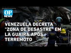Venezuela decreta "zona de desastre" em La Guaira após terremoto l O POVO NEWS