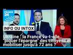 Soutien à l'Ukraine: l'Etat peut-il "piquer l'épargne" des Français et mobiliser jusqu'à 72 ans ?