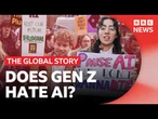 The AI backlash: Why Gen Z is pushing back | The Global Story