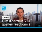 Film d'horreur "731" en Chine : quelles réactions du public ? • FRANCE 24