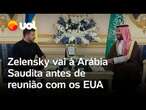 Zelensky visita príncipe da Arábia Saudita às vésperas de reunião com os EUA sobre o cessar-fogo