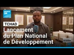 Au Tchad : lancement du Plan National de Développement • FRANCE 24