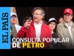 GUSTAVO PETRO lanza campaña para la CONSULTA POPULAR de la REFORMA LABORAL | EL PAÍS