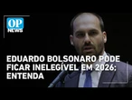 STF acelera processo que pode tornar Eduardo Bolsonaro inelegível em 2026 | O POVO News